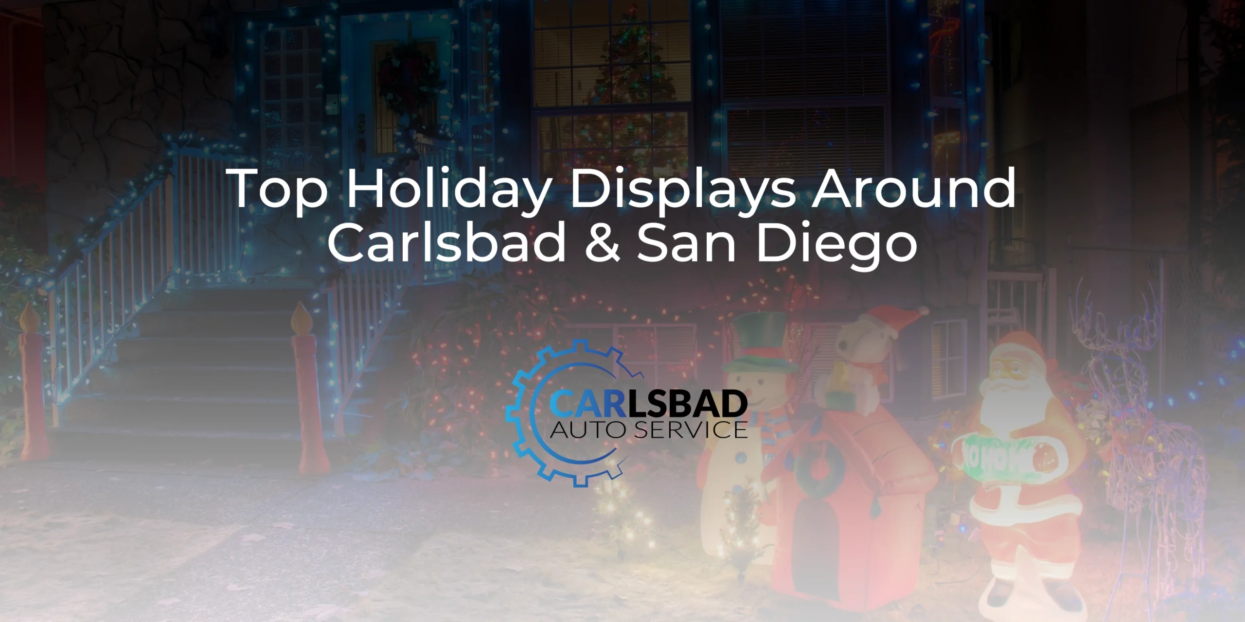 Top Holiday Displays Around Carlsbad & San Diego