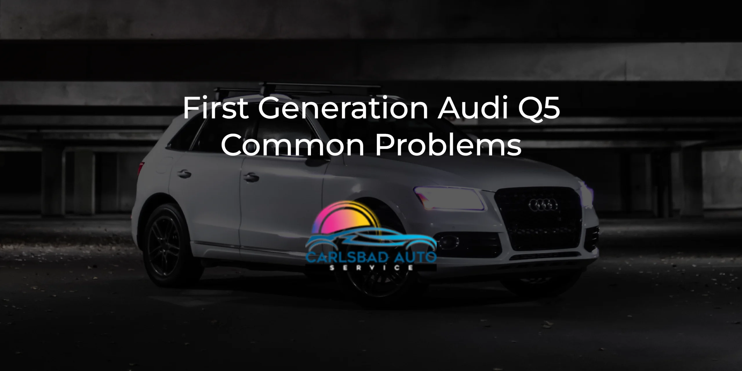 First Generation Audi Q5 Common Problems