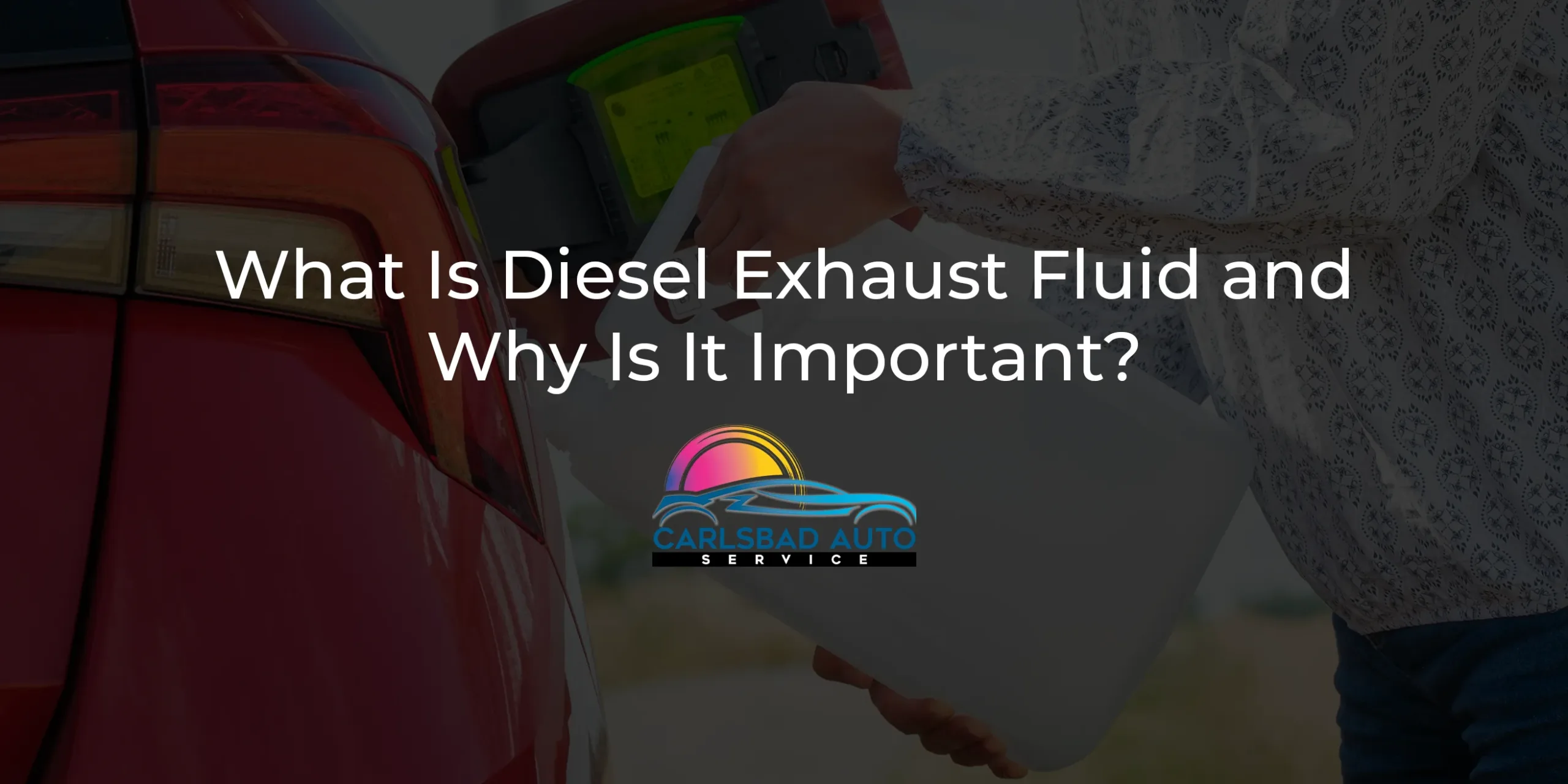 What Is Diesel Exhaust Fluid and Why Is It Important?